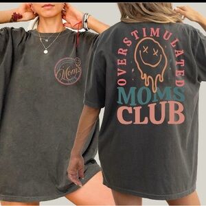 NWOT Comfort Colors Graphic Tee Overstimulated Moms Club